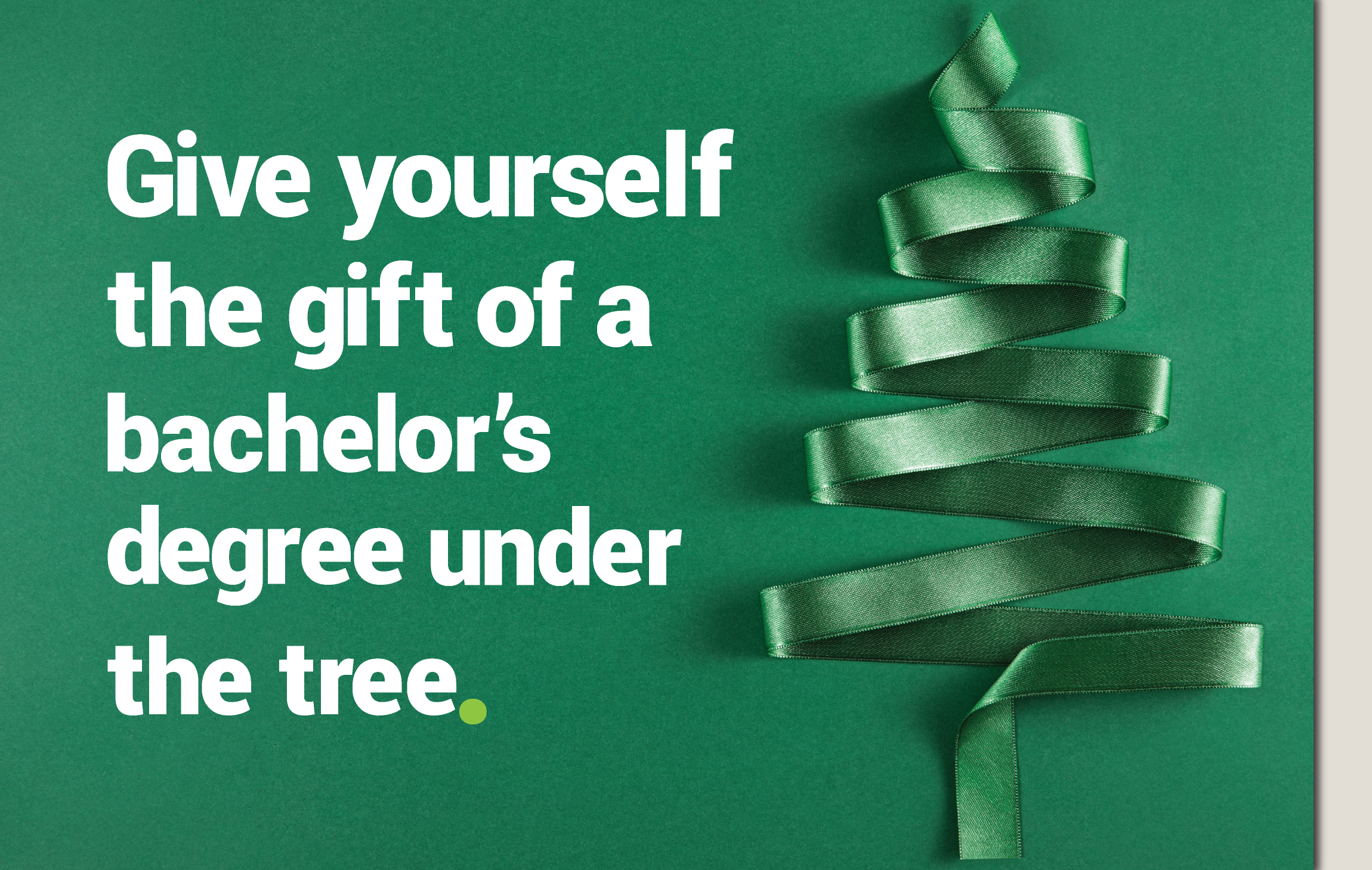 Give yourself the gift of a bachelor's degree under the tree